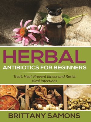 cover image of Herbal Antibiotics For Beginners